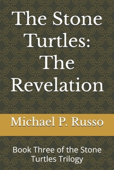 The Stone Turtles: The Revelation: Book Three of the Stone Turtles Trilogy
