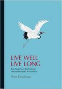 Tankobon Softcover Live Well Live Long: Teachings from the Chinese Nourishment of Life Tradition and Modern Research Book