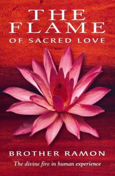 Paperback Flame of Sacred Love: The Divine Fire in Human Experience Book