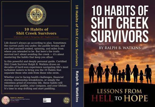 10 Habits of Shit Creek Survivors: Lessons from Hell to Hope