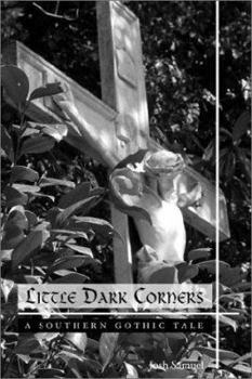 Paperback Little Dark Corners: A Southern Gothic Tale Book