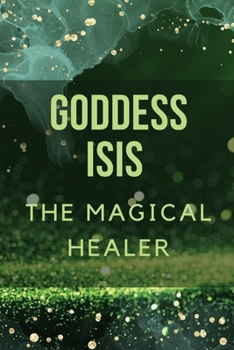 Paperback Goddess Isis: The Magical Healer. Book