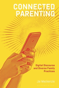 Paperback Connected Parenting: Digital Discourse and Diverse Family Practices Book