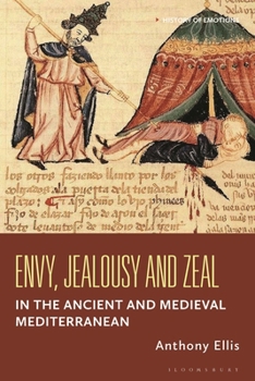 Hardcover Envy, Jealousy and Rivalry in the Ancient and Medieval Mediterranean Book