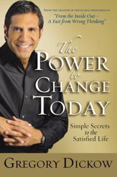 Hardcover The Power to Change Today: Simple Secrets to the Satisfied Life Book