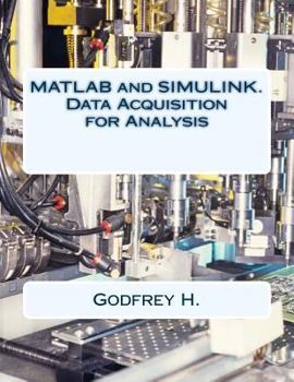 Paperback MATLAB and Simulink. Data Acquisition for Analysis Book