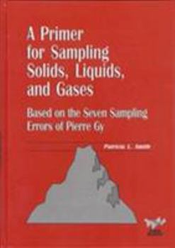 Hardcover A Primer for Sampling Solids, Liquids, and Gases Book
