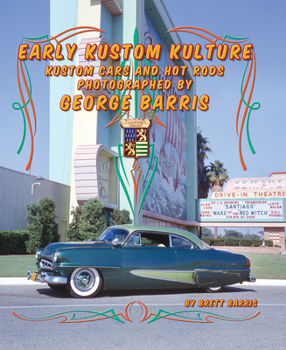 Hardcover Early Kustom Kulture: Kustom Cars and Hot Rods Photographed by George Barris Book