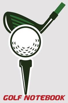 Paperback Golf Notebook: 6x9 Golf Scorebook with Scorecards and Monthly STATS Tracker Book