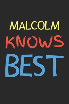 Paperback Malcolm Knows Best: Lined Journal, 120 Pages, 6 x 9, Malcolm Personalized Name Notebook Gift Idea, Black Matte Finish (Malcolm Knows Best Book