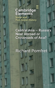 Hardcover Central Asia - Russia's Near Abroad or Crossroads of Asia? Book