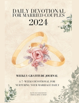 Paperback Daily Devotional for married couples 2024: A 7-weeks daily devotional for Nurturing your marriage daily Book