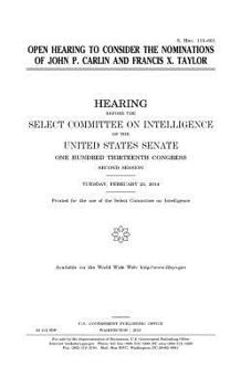 Open hearing to consider the nominations of John P. Carlin and Francis X. Taylor