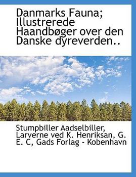 Paperback Danmarks Fauna; Illustrerede Haandb Ger Over Den Danske Dyreverden.. [Danish] Book