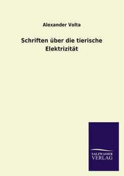 Paperback Schriften über die tierische Elektrizität [German] Book