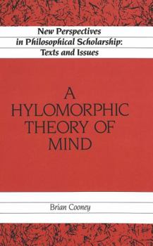 Hardcover A Hylomorphic Theory of Mind Book