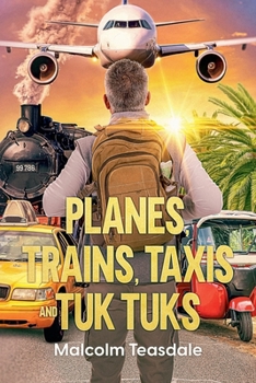 Paperback Planes, Trains, Taxis, and Tuk Tuks Book