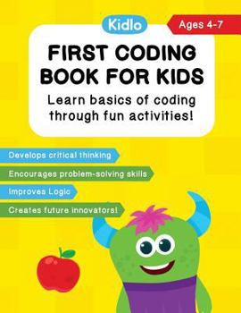 Paperback First Coding Book for Kids: Coding Games and Worksheets to Teach Little Kids (4-7 Years) How to Code Book