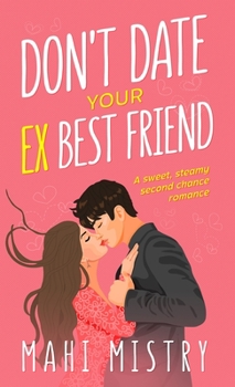 Hardcover Don't Date Your Ex Best Friend: Second Chance Friends to Lovers Romance Book