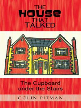 Paperback The House That Talked: The Cupboard Under the Stairs Book