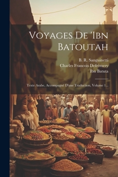 Paperback Voyages De 'ibn Batoutah: Texte Arabe, Accompagné D'une Traduction, Volume 1... [French] Book