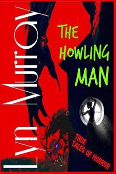 Paperback The Howling Man: Wolfmen and Werewolves - Reality and Legends Book