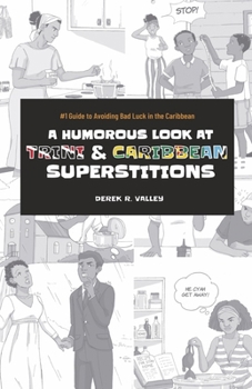 Paperback A Humorous Look at Trini & Caribbean Superstitions Book