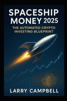 Spaceship Money 2025: The Automated Crypto Investing Blueprint (ScaleSavvy Solutions)