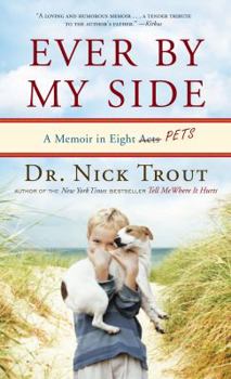 Hardcover Ever by My Side : A Memoir of Family, Fatherhood, and the Pets with Me Through It All [Large Print] Book