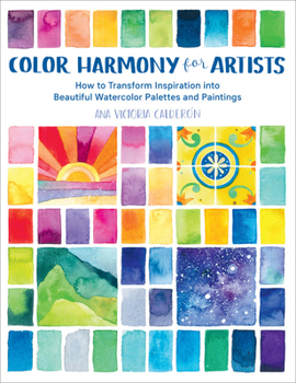 Paperback Color Harmony for Artists: How to Transform Inspiration Into Beautiful Watercolor Palettes and Paintings Book