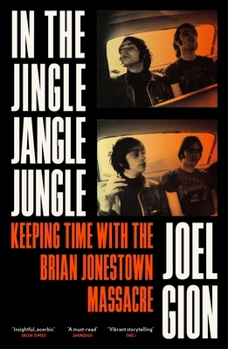 Paperback In the Jingle Jangle Jungle: Keeping Time with the Brian Jonestown Massacre Book