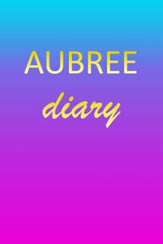 Aubree: Journal Diary | Personalized First Name Personal Writing | Letter A Blue Purple Pink Gold Effect Cover | Daily Diaries for Journalists & ... Taking | Write about your Life & Interests