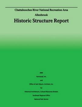 Paperback Chattahoochee River National Recreation Area Allenbrook: Historic Structure Report Book