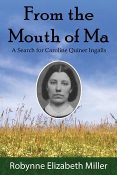 Paperback From the Mouth of Ma: A Search for Caroline Quiner Ingalls Book