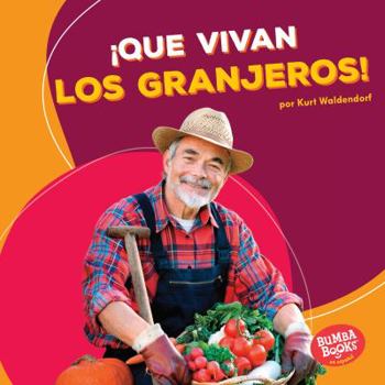 Library Binding ¡Que Vivan Los Granjeros! (Hooray for Farmers!) [Spanish] Book