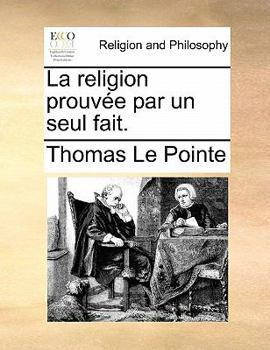 Paperback La religion prouv?e par un seul fait. [French] Book