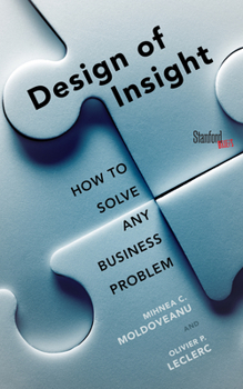 Paperback The Design of Insight: How to Solve Any Business Problem Book