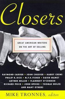 Closers: Great American Writers on the Art of Selling