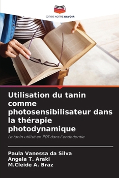 Paperback Utilisation du tanin comme photosensibilisateur dans la thérapie photodynamique [French] Book