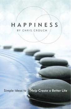 Paperback Happiness: Simple Ideas to Help Create a Better Life Book
