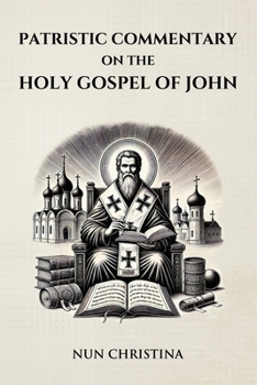 Paperback Patristic Commentary on the Holy Gospel of John Book