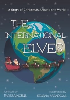 Paperback The International Elves: A Story of Christmas Around the World Book