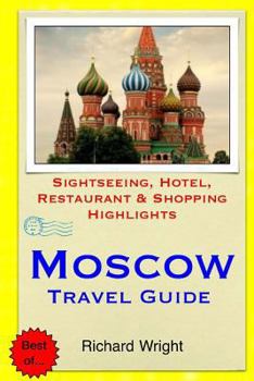 Paperback Moscow Travel Guide: Sightseeing, Hotel, Restaurant & Shopping Highlights Book