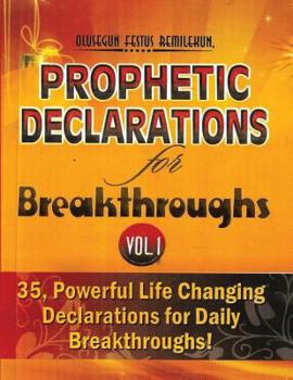 Paperback Prophetic Declarations for Breakthroughs (Volume 1): 35, Powerful Life Declarations for Daily Breakthroughs Book