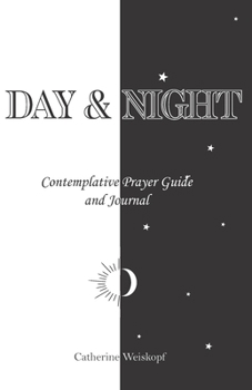 Paperback Day & Night: Contemplative Prayer Guide and Journal Book