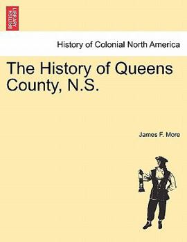 Paperback The History of Queens County, N.S. Book