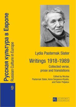 Paperback Lydia Pasternak Slater: Writings 1918-1989: Collected verse, prose and translations Book