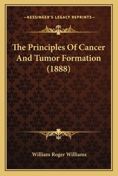 Paperback The Principles Of Cancer And Tumor Formation (1888) Book