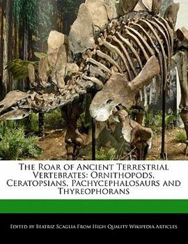 The Roar of Ancient Terrestrial Vertebrates : Ornithopods, Ceratopsians, Pachycephalosaurs and Thyreophorans