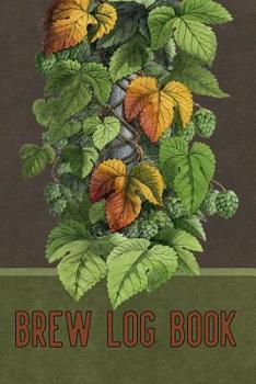 Paperback Brew Log Book: 6 x 9 Beer Brewing Logbook and Recipe Journal Book